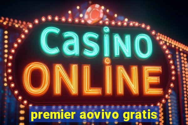 premier aovivo gratis